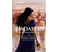 Hadassah: The Girl Behind the Crown (A Novel of Esther for the New Generation)