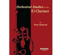Hadcock, Peter. Orchestral Studies for The Eb Clarinet