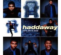 Haddaway - Let S Do It Now