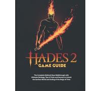 HADES 2 GAME GUIDE: The Complete Melinoë Boss Walkthrough with Ultimate Strategy, Tips & Tricks and Secrets to Unlock the Surface World and Ending of ... (Strategy and computer video games guide)