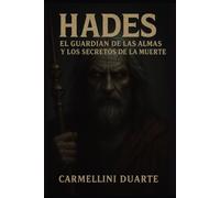 Hades: El Guardián de las Almas y los Secretos de la Muerte (Mitologias do Mundo: As Histórias que Moldaram a Humanidade)
