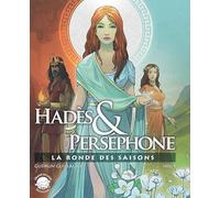 Hadès et Perséphone, la ronde des saisons