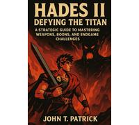 Hades II: Defying the Titan: A Strategic Guide to Mastering Weapons, Boons, and Endgame Challenges