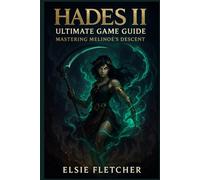 Hades II Ultimate Game Guide: Mastering Melinoë’s Descent