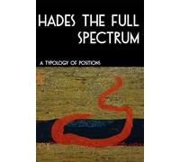 HADES THE FULL SPECTRUM: A Typology of Positions