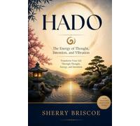 HADO: The Energy of Thought, Intention, and Vibration