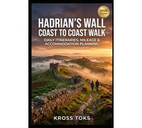 Hadrian’s Wall Coast to Coast Walk: Daily Itineraries, Mileage & Accommodation Planning