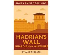 Hadrians Wall: Roman Empire for Kids