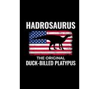 Hadrosaurus - The Original Duck-Billed Platypus: American Flag Dinosaur Fossil Notebook - Funny Journal for Writing Notes, Paleontology & Science Lovers, College Ruled Lined Paper