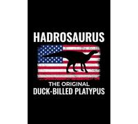 Hadrosaurus - The Original Duck-Billed Platypus: American Flag Dinosaur Fossil Notebook - Funny Journal for Writing Notes, Paleontology & Science Lovers, College Ruled Lined Paper