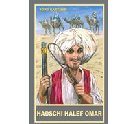 Hadschi Halef Omar: Die Vorgeschichte zu Karl Mays Reiseerzählung 'Durch die Wüste'