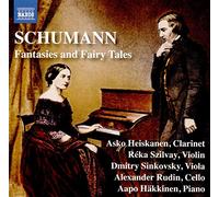 Häkkinen, Aapo; Heiskanen, Asko; Rudin, Alexander; Sinkovsky, Dmitry; Szilvay, Réka - Schumann, R.: Fantasiestücke, Opp. 73, 88, 111 / Märchenbilder (Fantasies and Fairy Tales) (Heiskanen, Szilvay, Sinkovsky, Rudin, Häkkinen)