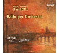 Haendel : Ballo per Orchestra - Ouvertures & Arias