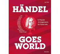 Händel goes World: 14 Popular Arrangements for Piano solo. Spielpartitur