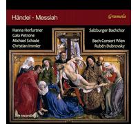 Haendel : Le Messie. Herfurtner, Petrone, Schade, Immler, Dubrovsky.