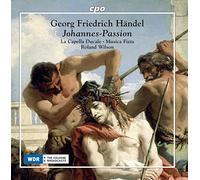 Haendel : Passion selon St. Jean. La Capella Ducale, Musica Fiata, Wilson.