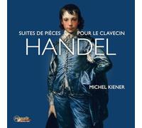 Haendel : Suite de pièces de clavecin. Kiener.