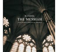 Haendel - The Messiah & Other Essential Works