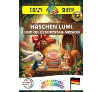 HÄSCHEN LUMI UND DIE GEBURTSTAGS-MISSION: - PREMIUM EDITION - Eine magische Geburtstags-Mission: Hilf LUMI, ein fantastisches Geschenk für das ... Händen! [DE]: 15 (Crazy Sheep - Actions)