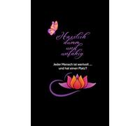 Hässlich, dumm und unfähig: Jeder Mensch ist wertvoll ... und hat einen Platz?