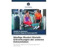 Häufige Muskel-Skelett-Erkrankungen der unteren Extremitäten: Beurteilung, Diagnose und physiotherapeutische Behandlung