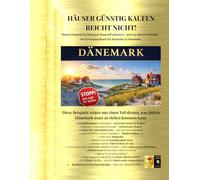 HÄUSER GÜNSTIG KAUFEN REICHT NICHT! Warum Deutsche in Dänemark finanziell scheitern - und wie man es verhindert: Das Expertenhandbuch für Deutsche in Dänemark (Wach auf oder geh unter)