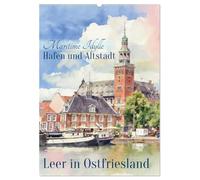 Hafen und Altstadt - Leer in Ostfriesland (Wandkalender 2027 DIN A2 hoch), CALVENDO Monatskalender: Maritime Idylle