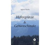 Hafergrütze & Gehirnschmalz: Ein Denk-Mal für die Corona-Zeit und die durch die Maßnahmen geprägten sozialen Verwerfungen. Diese spannende Erzählung ... wieder miteinander ins Gespräch zu kommen.