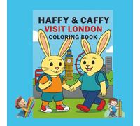 Haffy & Caffy Visit London Colouring Book: Premium quality pages with scenes featuring Big Ben, Tower Bridge, Buckingham Palace, and more, each page ... imagination. (Haffy & Caffy Colouring Books)