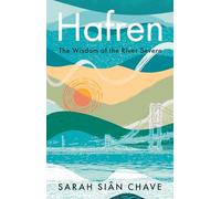 Hafren: The Wisdom of the River Severn