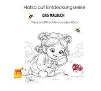 Hafsa auf Entdeckungsreise - Das Malbuch: Tiere und Früchte aus dem Koran
