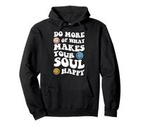Haga más de lo Que Hace Feliz a su Alma inspiradora Mental Sudadera con Capucha