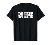 Haga menos, haga mejor: negocios motivacionales Camiseta