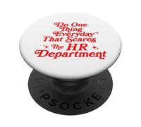 Haga una cosa todos los días que asuste al departamento de recursos humanos divertido PopSockets PopGrip Adhesivo