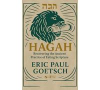 Hagah: Recovering the Ancient Practice of Eating Scripture