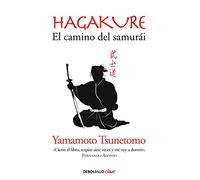 Hagakure. El camino del samurái: El camino del samurai / the Book of the Samurai (Best Seller | No Ficción)