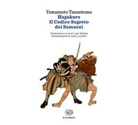 Hagakure. Il codice segreto dei samurai (Einaudi tascabili. Classici)