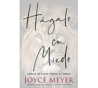 Hágalo con miedo: Ármese De Valor Frente Al Temor/ Embracing Courage in the Face of Fear
