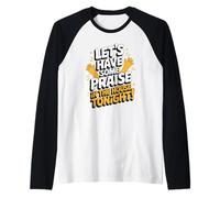 Hagamos Algunos elogios en la casa Esta Noche Camiseta Manga Raglan
