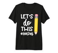 Hagamos Este día de Prueba Prueba estatal Maestro Motivacional Camiseta Premium