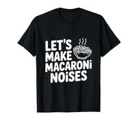 Hagamos Ruidos de macarrones Divertidos Amantes de la Pasta Camiseta gráfica económica