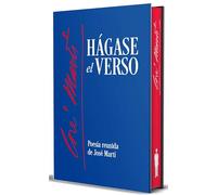 Hágase El Verso. Poesía Reunida de José Martí (Edición Cantos Pintados) / Let the Verse Be Made. Collected Poetry of Jose Marti (Sprayed Edges Edition)
