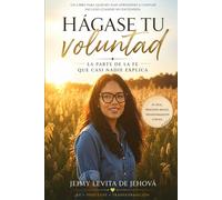 Hágase tu voluntad: La parte de la fe que casi nadie explica