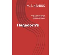 Hagedorn's: Novel Three in Only the Dead Are Saved: The Oxbow Bend Quartet