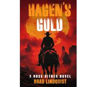 Hagen’s Gold: A Ross Bitner Novel