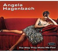 Hagenbach, Angela - The Way They Make Me Feel