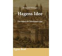 Hagens Idee: Die Geburt der Nibelungen-Lüge