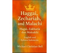 Haggai, Zechariah, and Malachi - Hagai, Zakharia, dan Maleakhi: English and Bahasa Indonesia