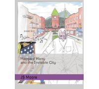 Haggard Harry and the Invisible City: 11 (The Haggard Harry Series: Kingsport, Tennessee Spiritual Advisor)