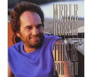 Haggard, Merle - This Is for You